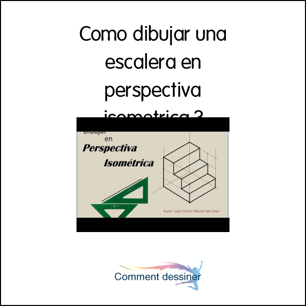 Como dibujar una escalera en perspectiva isometrica